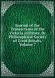 Journal of the Transactions of the Victoria Institute, Or Philosophical Society of Great Britain, Volume 7, 
