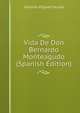 Vida De Don Bernardo Monteagudo (Spanish Edition), Antonio Iniguez Vicuna 