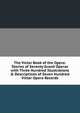The Victor Book of the Opera: Stories of Seventy Grand Operas with Three Hundred Illustrations & Descriptions of Seven Hundred Victor Opera Records, 