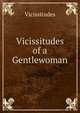 Vicissitudes of a Gentlewoman, Vicissitudes 