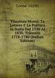 Vincenzo Monti: Le Lettere E La Politica in Italia Dal 1750 Al 1830. Triennio 1778-1780 (Italian Edition), Leone Vicchi 