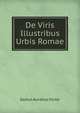Sextus Aurelius Victor De Viris Illustribus Urbis Romae (Latin Edition), Sextus Aurelius Victor 