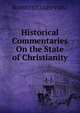 Historical Commentaries On the State of Christianity, ROBERT STUDLEY VIDAL 