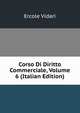 Corso Di Diritto Commerciale, Volume 6 (Italian Edition), Ercole Vidari 