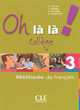 Oh La La! College 3 - Livre d'eleve, Catherine Favret, I. Gallego, M. Bourdeau, E. Muguruza 