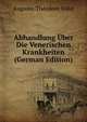 Abhandlung Uber Die Venerischen Krankheiten (German Edition), Auguste-Theodore Vidal 