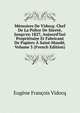 M?moires De Vidocq: Chef De La Police De S?ret?, Jusqu'en 1827, Aujourd'hui Propri?taire Et Fabricant De Papiers ? Saint-Mand?, Volume 3 (French Edition), Eugene Francois Vidocq 