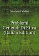 Problemi Generali Di Etica (Italian Edition), Giovanni Vidari 