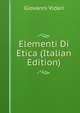 Elementi Di Etica (Italian Edition), Giovanni Vidari 