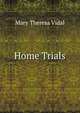 Home Trials, Mary Theresa Vidal 