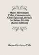 Marci Hieronymi Vid?, Cremonensis, Alb? Episcopi, Hymni De Rebus Divinis (Latin Edition), Marco Girolamo Vida 