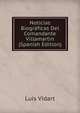 Noticias Biograficas Del Comandante Villamartin (Spanish Edition), Luis Vidart 