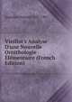 Vieillot's Analyse D'une Nouvelle Ornithologie ?l?mentaire (French Edition), Saunders Howard 1835-1907 