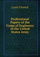 Professional Papers of the Corps of Engineers of the United States Army, Louis Viereck 
