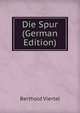 Die Spur (German Edition), Berthold Viertel 
