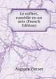 Le coffret, comedie en un acte (French Edition), Auguste Vierset 