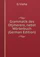 Grammatik des Otjiherero, nebst Worterbuch (German Edition), G Viehe 
