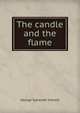 The candle and the flame, George Sylvester Viereck 