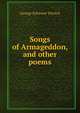 Songs of Armageddon, and other poems, George Sylvester Viereck 