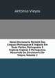 Novo Diccionario Portatil Das Linguas Portugueza E Ingleza Em Duas Partes, Portugueza E Ingleza-Ingleza E Portugueza, Resumido Do Diccionario De Vieyra, Volume 2, Antonio Vieyra 