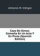 Caza De Almas: Comedia En Un Acto Y En Prosa (Spanish Edition), Antonio M. Viergol 