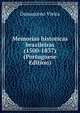 Memorias historicas brazileiras (1500-1837) (Portuguese Edition), Damasceno Vieira 