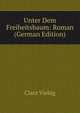 Unter Dem Freiheitsbaum: Roman (German Edition), Clara Viebig 