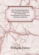 Die Northumbrischen Runensteine: Beitrage Zur Textkritik. Grammatik Und Glossar (German Edition), Wilhelm Vietor 