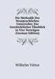 Die Methodik Des Neusprachlichen Unterrichts: Ein Geschichtlicher Uberblick in Vier Vortragen (German Edition), Wilhelm Vietor 