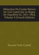 Memoires Du Comte Horace De Viel Castel Sur Le Regne De Napoleon Iii, 1851-1864, Volume 3 (French Edition), Horace Viel-Castel 