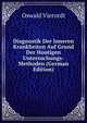 Diagnostik Der Inneren Krankheiten Auf Grund Der Houtigen Untersuchungs-Methoden (German Edition), Oswald Vierordt 