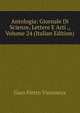Antologia: Giornale Di Scienze, Lettere E Arti ., Volume 24 (Italian Edition), Gian Pietro Vieusseux 