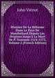 Histoire De La R?forme Dans Le Pays De Montb?liard Depuis Les Origines Jusqu'? La Mort De P. Toussain 1524-1573, Volume 2 (French Edition), John Vienot 