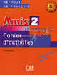 Amis Et Compagnie 2 Cahier D'Activities, Samson Colette 