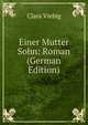 Einer Mutter Sohn: Roman (German Edition), Clara Viebig 