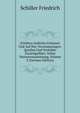 Schillers Gedichte Erlautert Und Auf Ihre Veranlassungen: Quellen Und Vorbilder Zuruckgefuhrt, Nebst Variantensammlung, Volume 3 (German Edition), Friedrich Schiller 