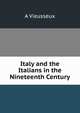 Italy and the Italians in the Nineteenth Century, A Vieusseux 