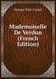 Mademoiselle De Verdun (French Edition), Horace Viel-Castel 