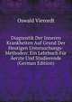 Diagnostik Der Inneren Krankheiten Auf Grund Der Heutigen Untersuchungs-Methoden: Ein Lehrbuch Fur Aerzte Und Studierende (German Edition), Oswald Vierordt 