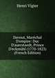 Davout, Mar?chal D'empire: Duc D'auerstaedt, Prince D'eckm?hl (1770-1823) (French Edition), Henri Vigier 