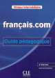 Francais.com Intermediaire : Guide pedagogique, Jean-Luc Penfornis 