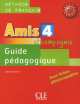 Amis et compagnie 4. Guide pedagogique B1, Samson Colette 