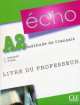 Echo A2, methode de francais - Livre du professeur, Jacky Girardet, Colette Gibbe 