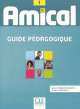 Amical - Niveau 1 - A1 - Guide pedagogique, Evelyne Sirejols, Sylvie Poisson-Quinton 