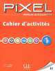 PIXEL 1 - Cahier d'exercices, Stephanie Callet 