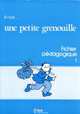 Il Etait... Une Petite Grenouille 1 Fichier Pedagogique, Jacky Girardet, Joelle Mervelay 