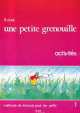 Il etait ... une petite grenouille 1 - Cahier d'exercices, Jacky Girardet, Joelle Schelle-Mervelay 