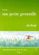 Il etait ... une petite grenouille 1 - Cahier d'ecriture, Jacky Girardet, Joelle Schelle-Mervelay 