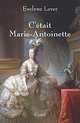 C'etait Marie-Antoinette, Evelyne Lever 