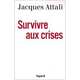 Survivre aux crises (HB), Attali, Jacques 